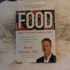 Mark Hyman, MD Food "What The Heck Should I Eat" Hardback Book